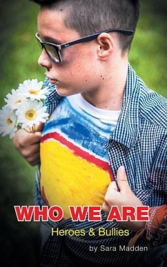Who We Are: Heroes & Bullies - Madden, Sara