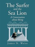The Surfer and the Sea Lion: A Conversation About Being