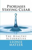 Psoriasis - Staying Clear: The Healthy Alternative