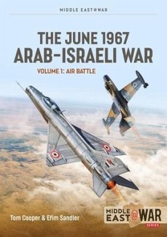 The June 1967 Arab-Israeli War Volume 1 - Cooper, Tom