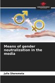 Means of gender neutralization in the media