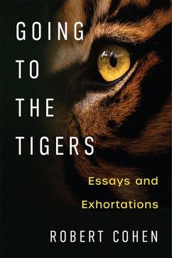 Going to the Tigers: Essays and Exhortations - Cohen, Robert