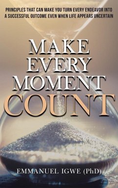 Make Every Moment Count - Igwe, Emmanuel
