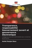 Transparence, responsabilité Gouvernement ouvert et gouvernance électronique