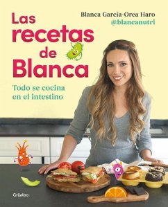 Las Recetas de Blanca / Blanca's Recipes - García-Orea Haro, Blanca; @Blancanutri
