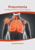 Pneumonia: An Issue of Clinics in Chest Medicine