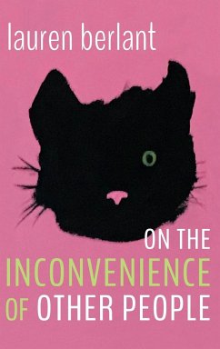 On the Inconvenience of Other People - Berlant, Lauren