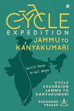 Cycle Expedition Jammu to Kanyakumari: Cycle Excursion Jammu to Kanyakumari - Sadanand Prasad