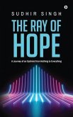 The Ray of hope: A Journey of an Optimist from Nothing to Everything