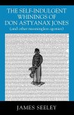 The Self-indulgent Whinings of Don Astyanax Jones
