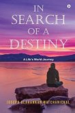 In Search of a Destiny: A Life's World Journey