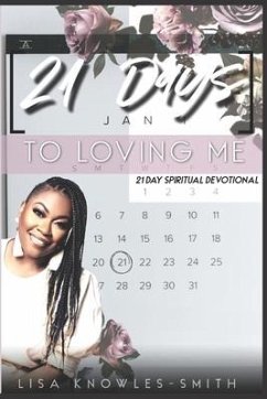 Twenty One Days To Loving Me: Devotional - Knowles-Smith, Lisa