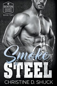 Smoke and Steel - Shuck, Christine D.