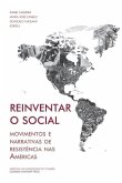 Reinventar o social: movimentos e narrativas de resistência nas Américas