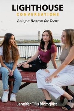 Lighthouse Conversations: Being a Beacon for Teens - Ollis Blomqvist, Jennifer