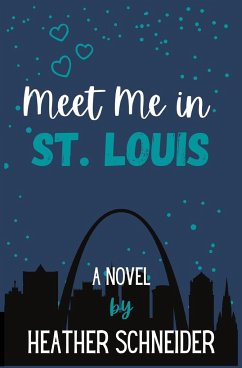 Meet Me in St. Louis - Schneider, Heather