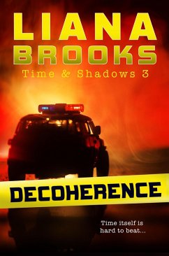 Decoherence (Time & Shadows, #3) (eBook, ePUB) - Brooks, Liana