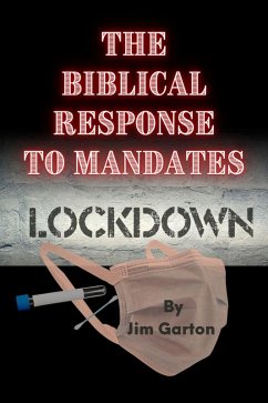 The Biblical Response to Mandates (eBook, ePUB) - Garton, Jim