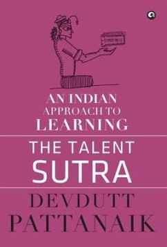 Talent Sutra: An Indian Approach to Learning - Pattanaik, Devdutt