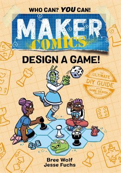 Maker Comics: Design a Game! - Wolf, Bree; Fuchs, Jesse