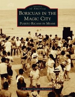 Boricuas in the Magic City: Puerto Ricans in Miami - Vazquez-Hernandez, Victor