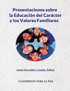 Presentaciones sobre la Educación del Carácter y los Valores Familiares - González Losada Editor, Jesús