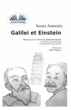 Galilei Et Einstein: Réflexions sur la Théorie de la Relativité Général - La Chute Libre des Corps - Juan Josafat Pichardo Palma; Santo Armenia