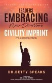 Leaders EMBRACING New Directions Civility Imprint