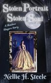 Stolen Portrait Stolen Soul: A Shadow Slayers Story