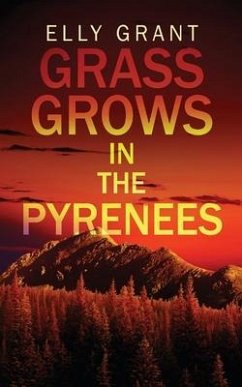 Grass Grows in the Pyrenees - Grant, Elly