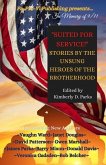 Suited for Service: Stories by the Unsung Heroes of the Brotherhood