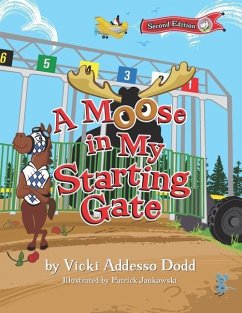 A Moose in My Starting Gate - Addesso Dodd, Vicki