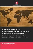 Planeamento da Conservação Urbana em Londres e Istambul