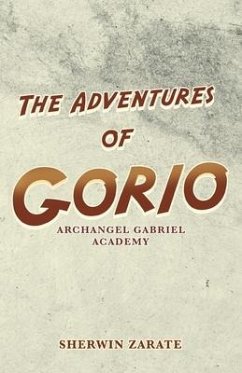 The Adventures of Gorio: Archangel Gabriel Academy - Zarate, Sherwin