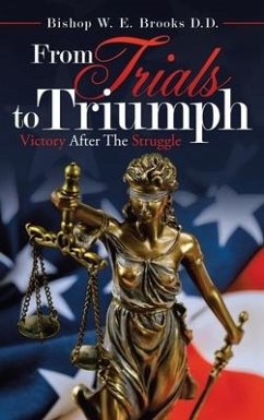 From Trials to Triumph: Victory After the Struggle - Brooks D. D., Bishop W. E.