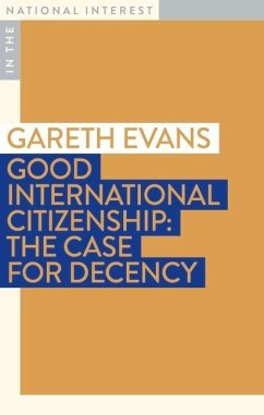 Good International Citizenship: The Case for Decency - Evans, Gareth