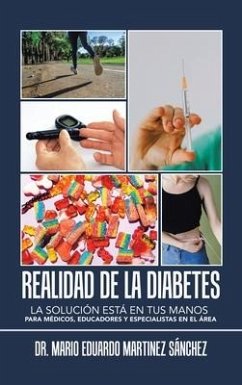 Realidad De La Diabetes: La Solución Está En Tus Manos Para Médicos, Educadores Y Especialistas En El Área - Sánchez, Mario Eduardo Martinez