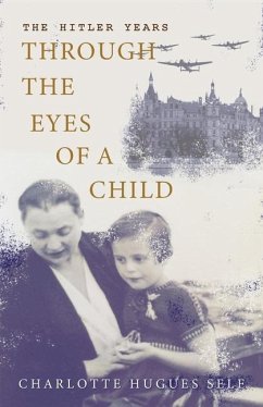 The Hitler Years Through the Eyes of a Child - Self, Charlotte