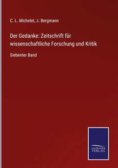 Der Gedanke: Zeitschrift für wissenschaftliche Forschung und Kritik