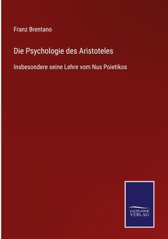 Die Psychologie des Aristoteles - Brentano, Franz