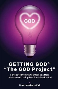 GETTING GOD(R) - The GOD Project: 6 Steps to Divining Your Way to a More Intimate and Loving Relationship with God - Humphreys, Linda