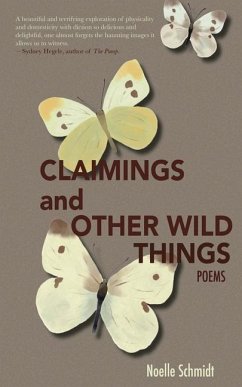 Claimings and Other Wild Things - Schmidt, Noelle