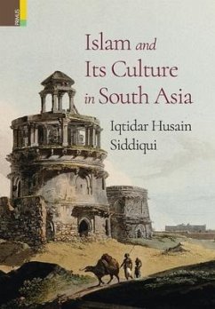 Islam and Its Culture in South Asia - Siddiqui, Iqtidar Husain