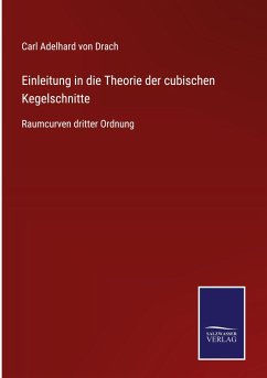 Einleitung in die Theorie der cubischen Kegelschnitte - Drach, Carl Adelhard Von
