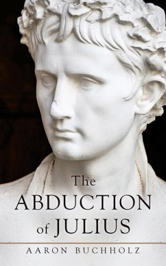 The Abduction of Julius - Buchholz, Aaron