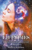 Lifetimes: Exploring Your Past Lives and Life Between Lives Can Empower You to Live the Life You Were Meant to Live