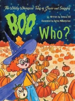 The Wildly Whimsical Tales of Gracie and Sniggles: Boo Who?