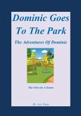 Dominic Goes To The Park: The Adventures Of Dominic