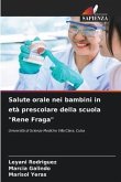 Salute orale nei bambini in età prescolare della scuola &quote;Rene Fraga&quote;