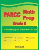 PARCC Math Prep Grade 8: The Ultimate Step by Step Guide Plus Two Full-Length PARCC Practice Tests